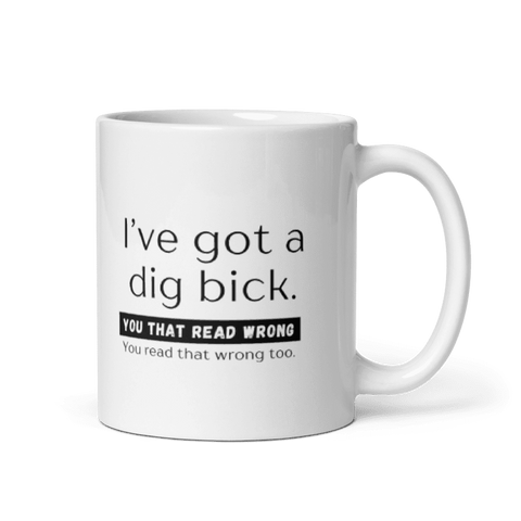 Dig Bick Mug